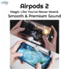 High-fidelity sound with Airpods 2 Pod 2 wireless earphones.